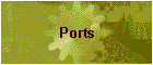 Ports