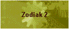 Zodiak 2